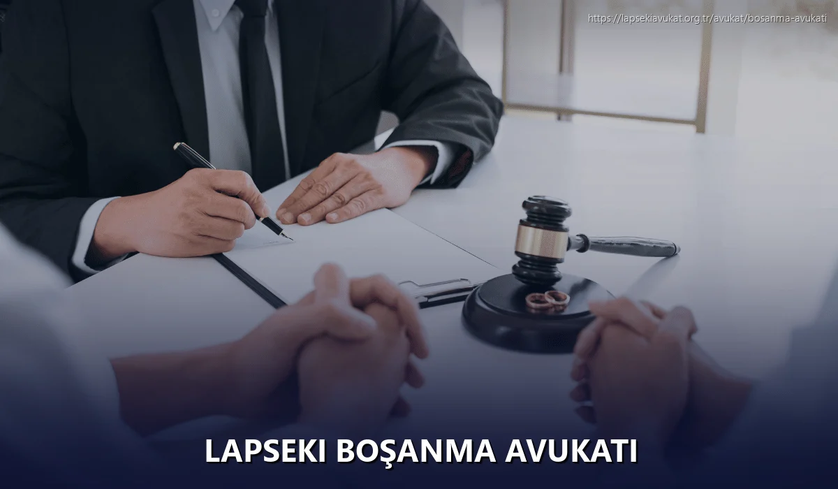 Lapseki Boşanma Avukatı